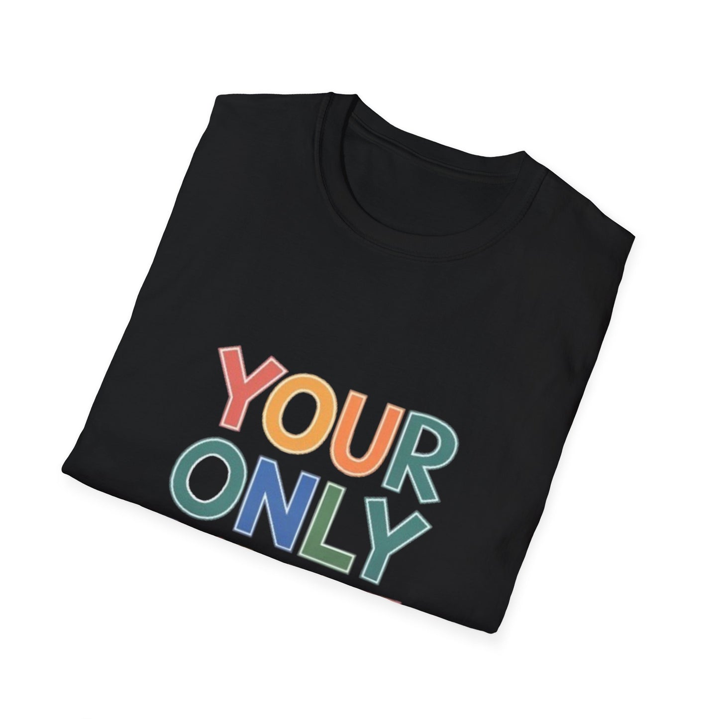 T-Shirt -Your Only limit is You