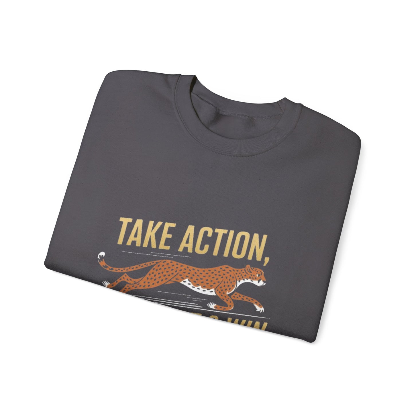 Sweatshirt - Take Action, Move Fast & Win