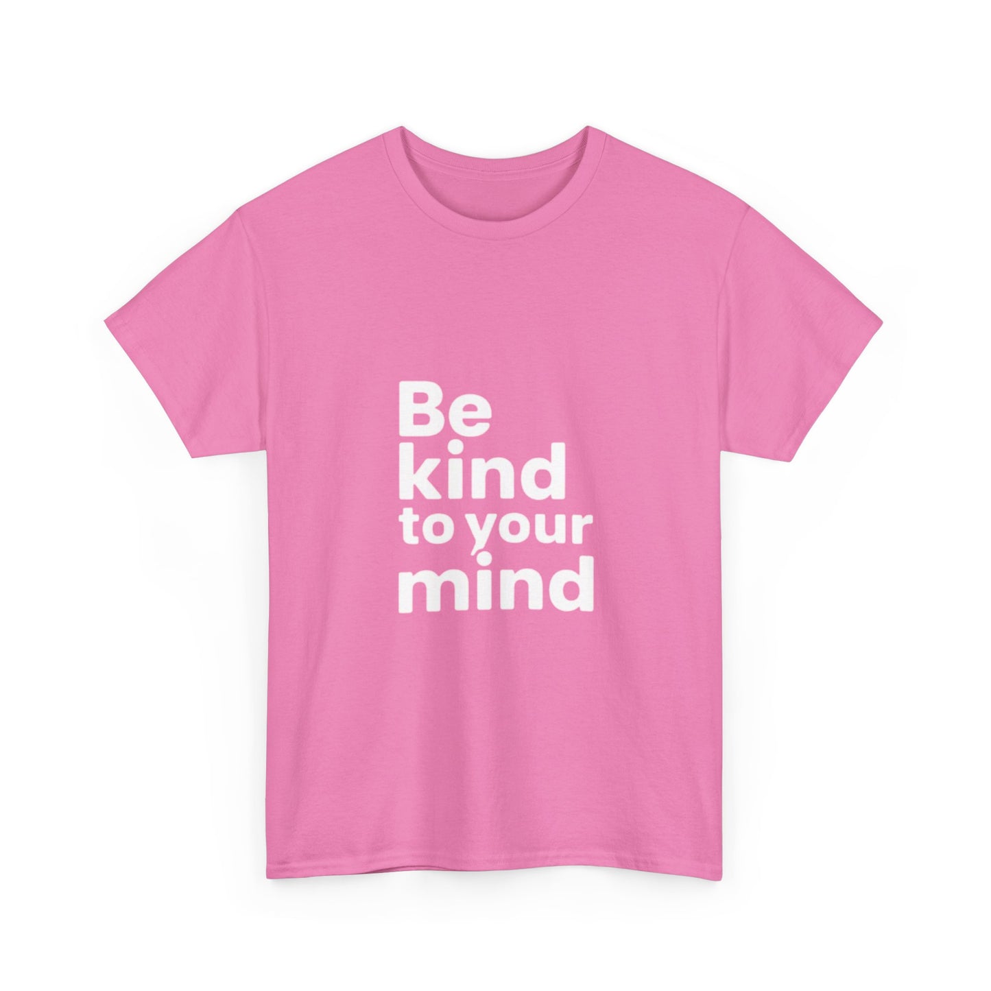 Be Kind to Your Mind – Mental Health T-Shirt