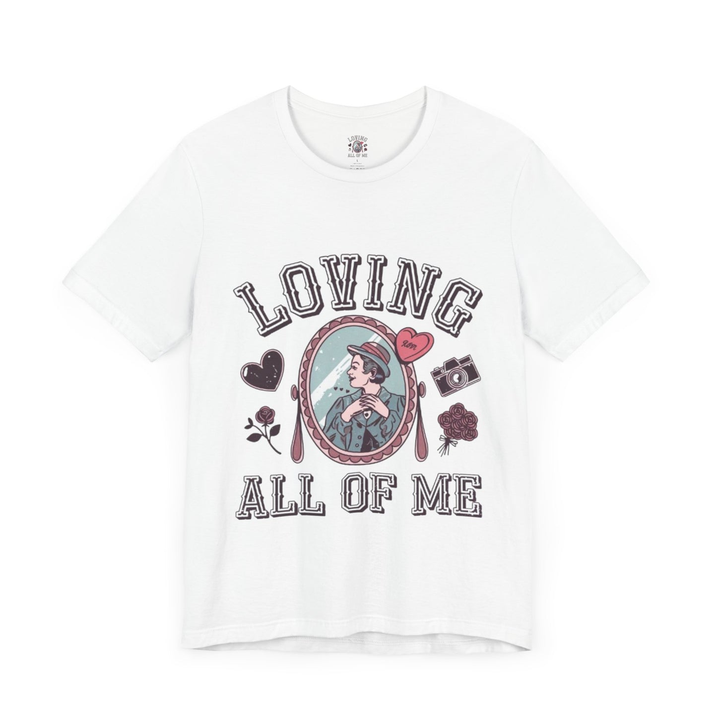 Short Sleeve Tee -Loving all of me