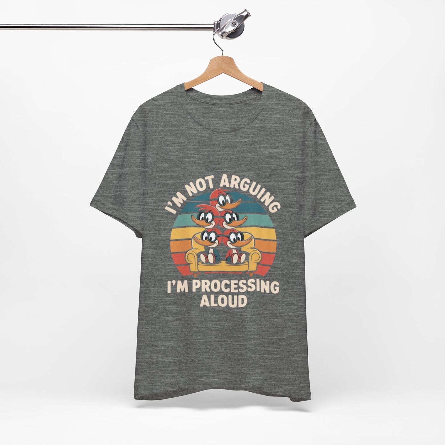 Unisex Jersey Tee - I'm Not Arguing, I'm Processing Aloud