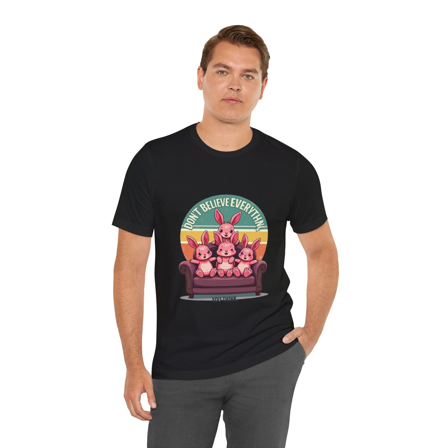 Graphic Tee - Don't Believe Everything You Think