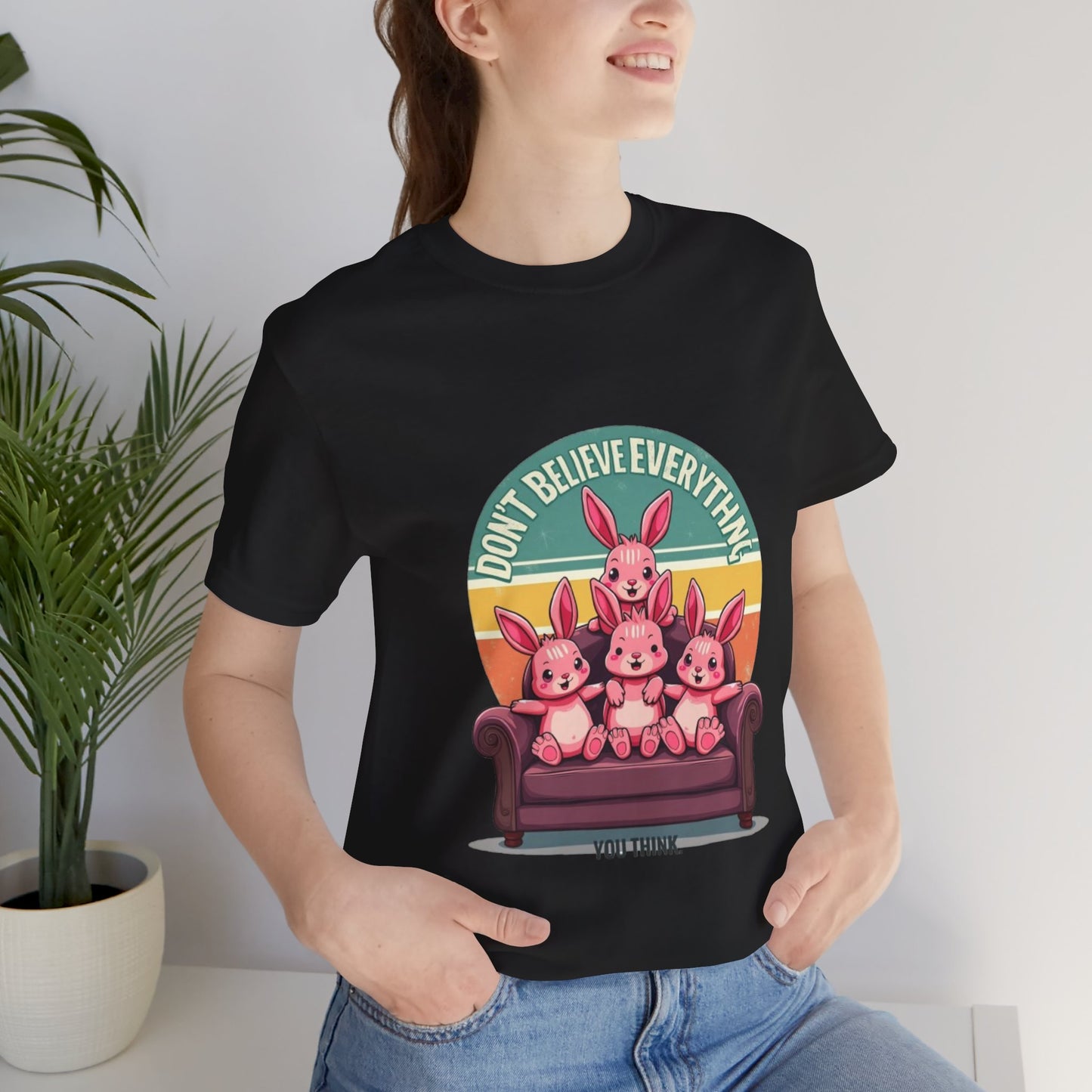 Graphic Tee - Don't Believe Everything You Think