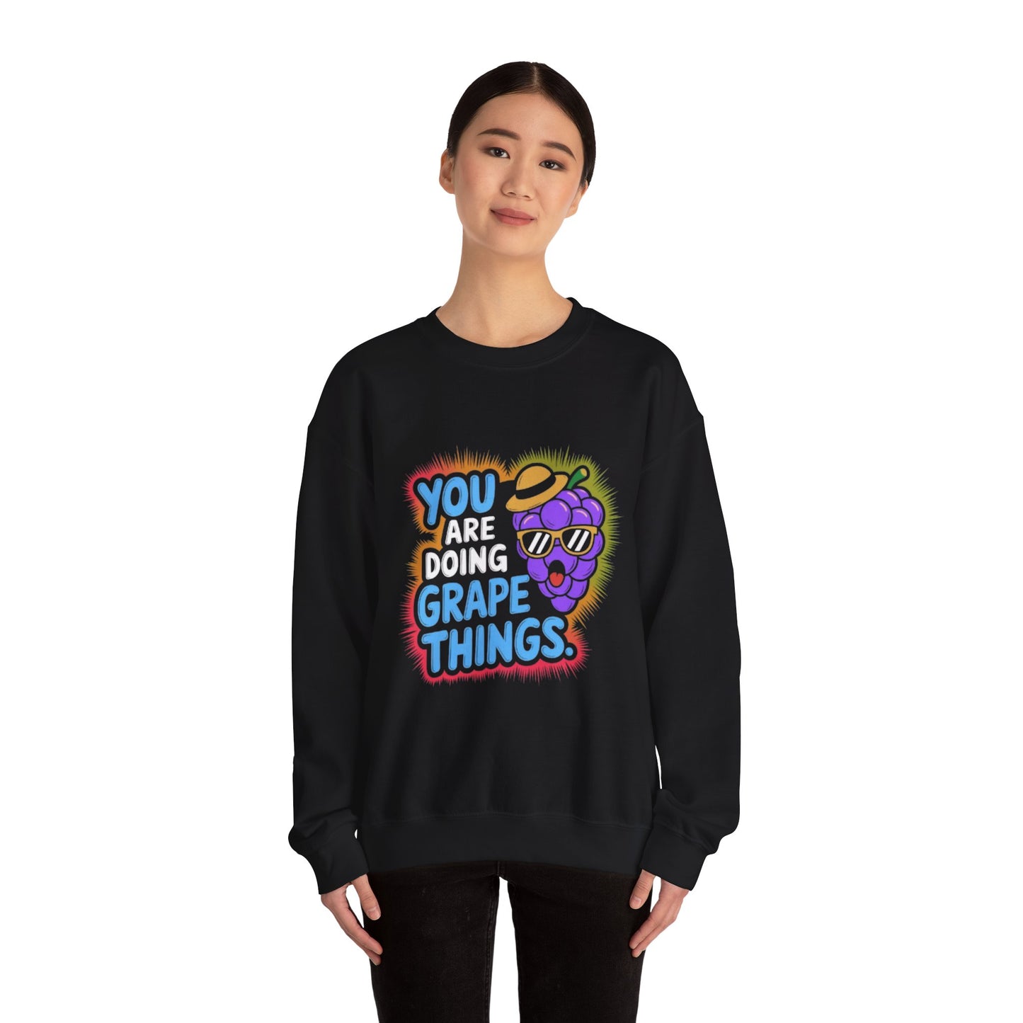 Sweatshirt -You are doing grape things