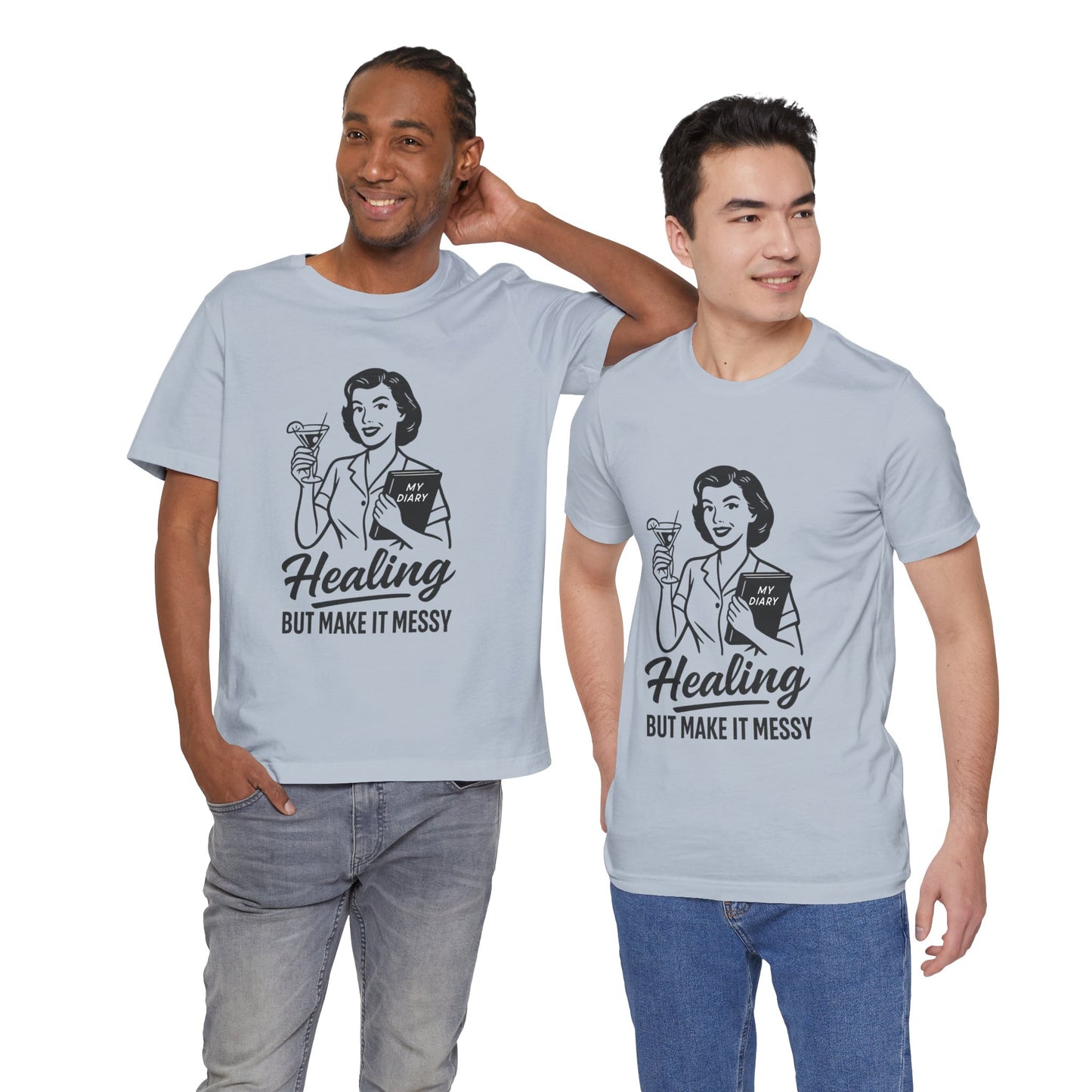 Healing But Make It Messy Tee - Unisex Jersey Short Sleeve T-Shirt
