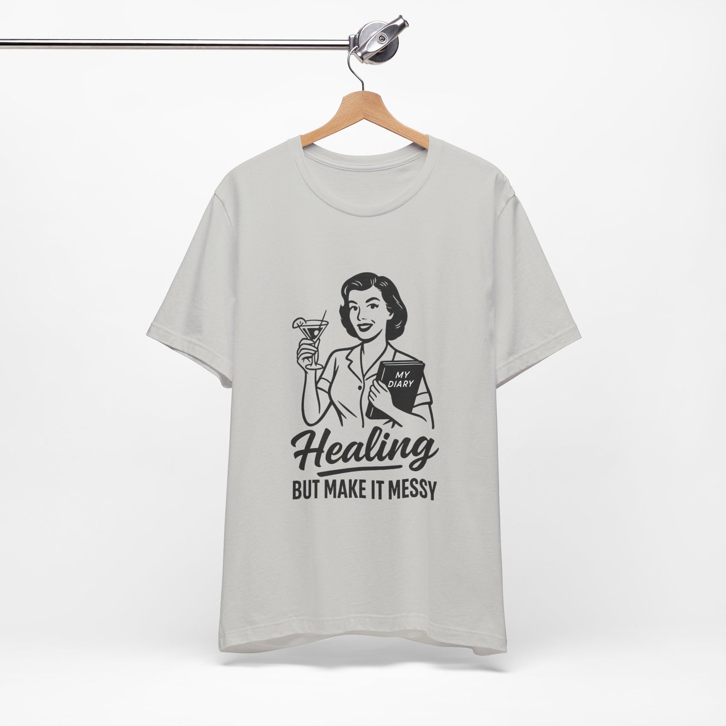 Healing But Make It Messy Tee - Unisex Jersey Short Sleeve T-Shirt