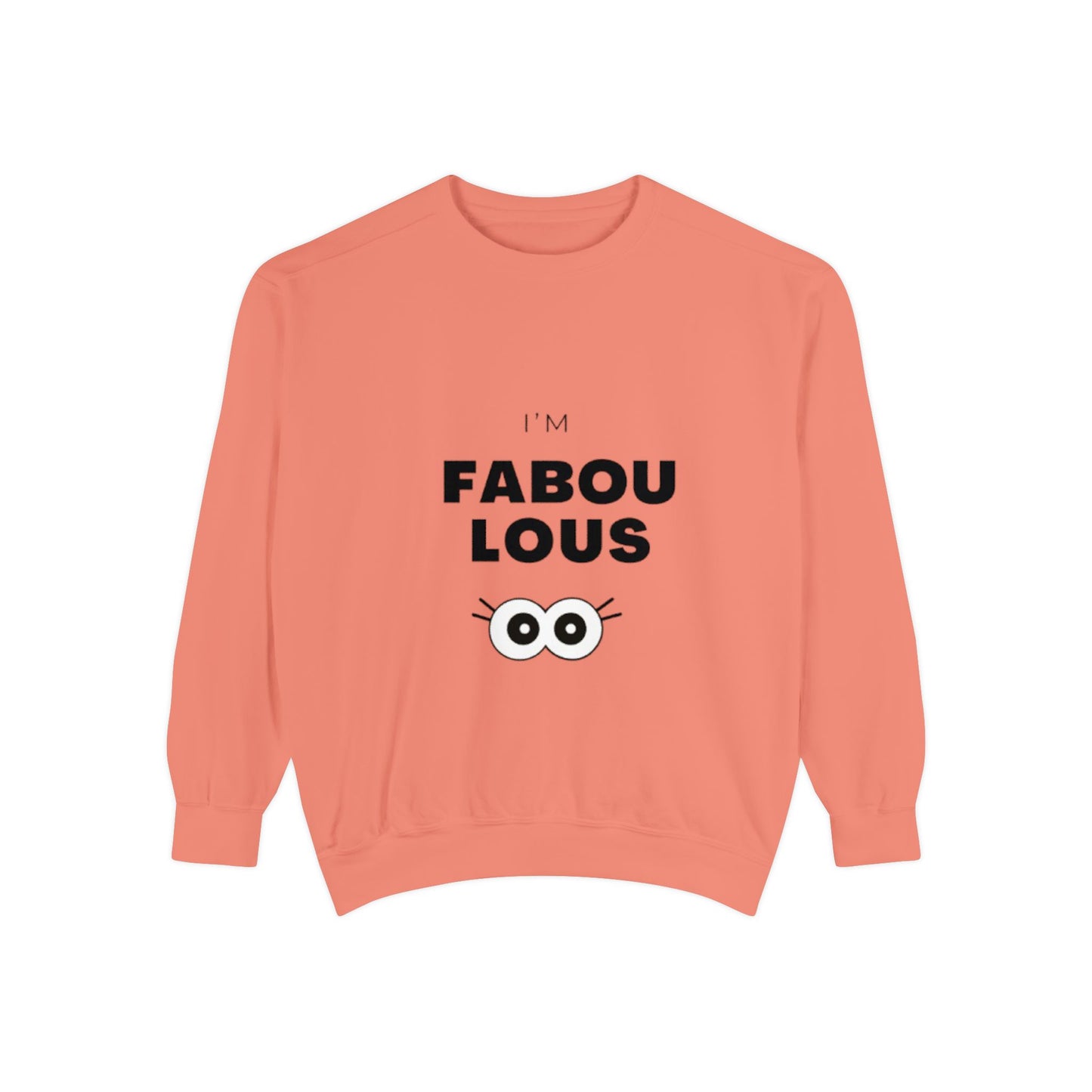 Sweatshirt -I'm Fabulous