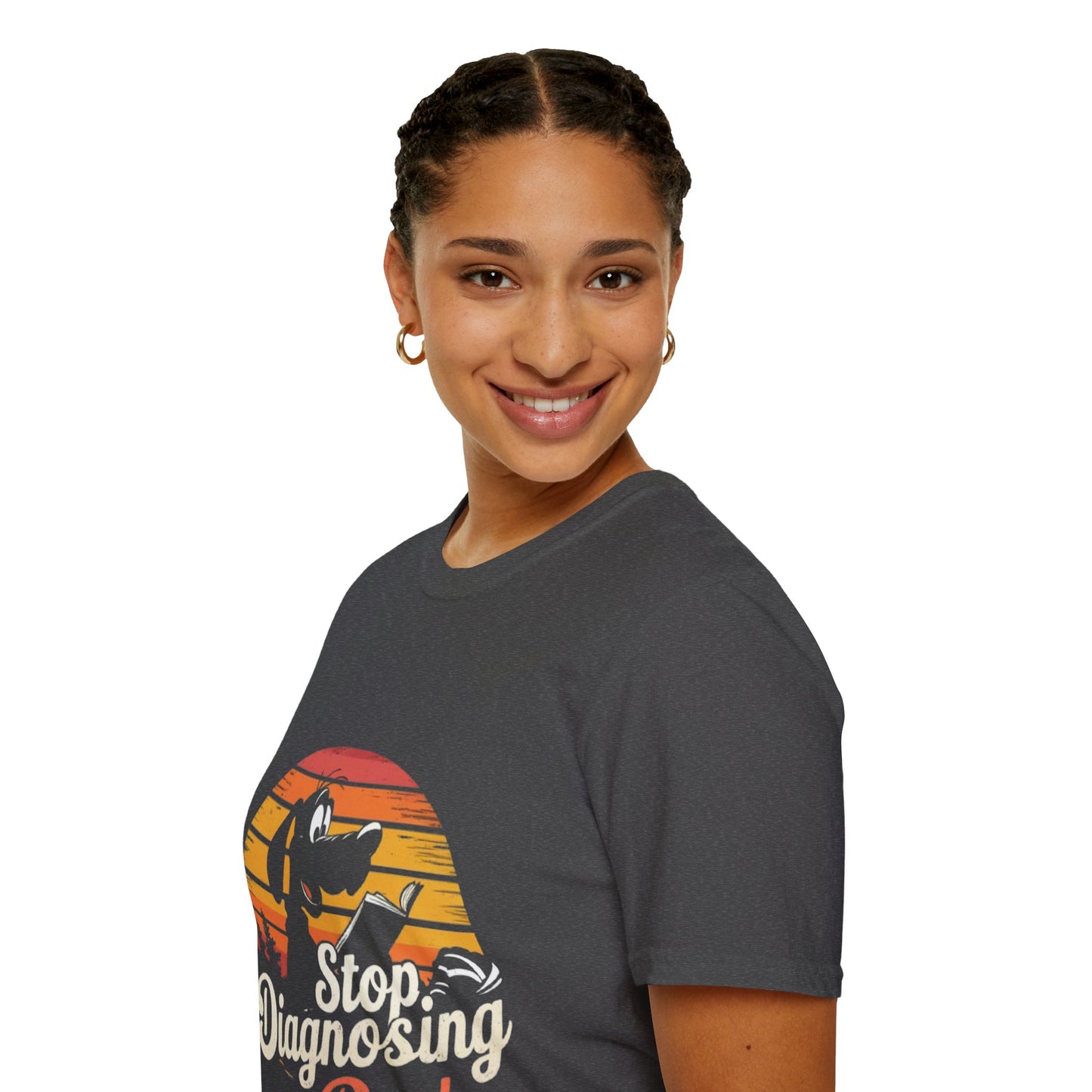 T-Shirt -Stop Diagnosing People