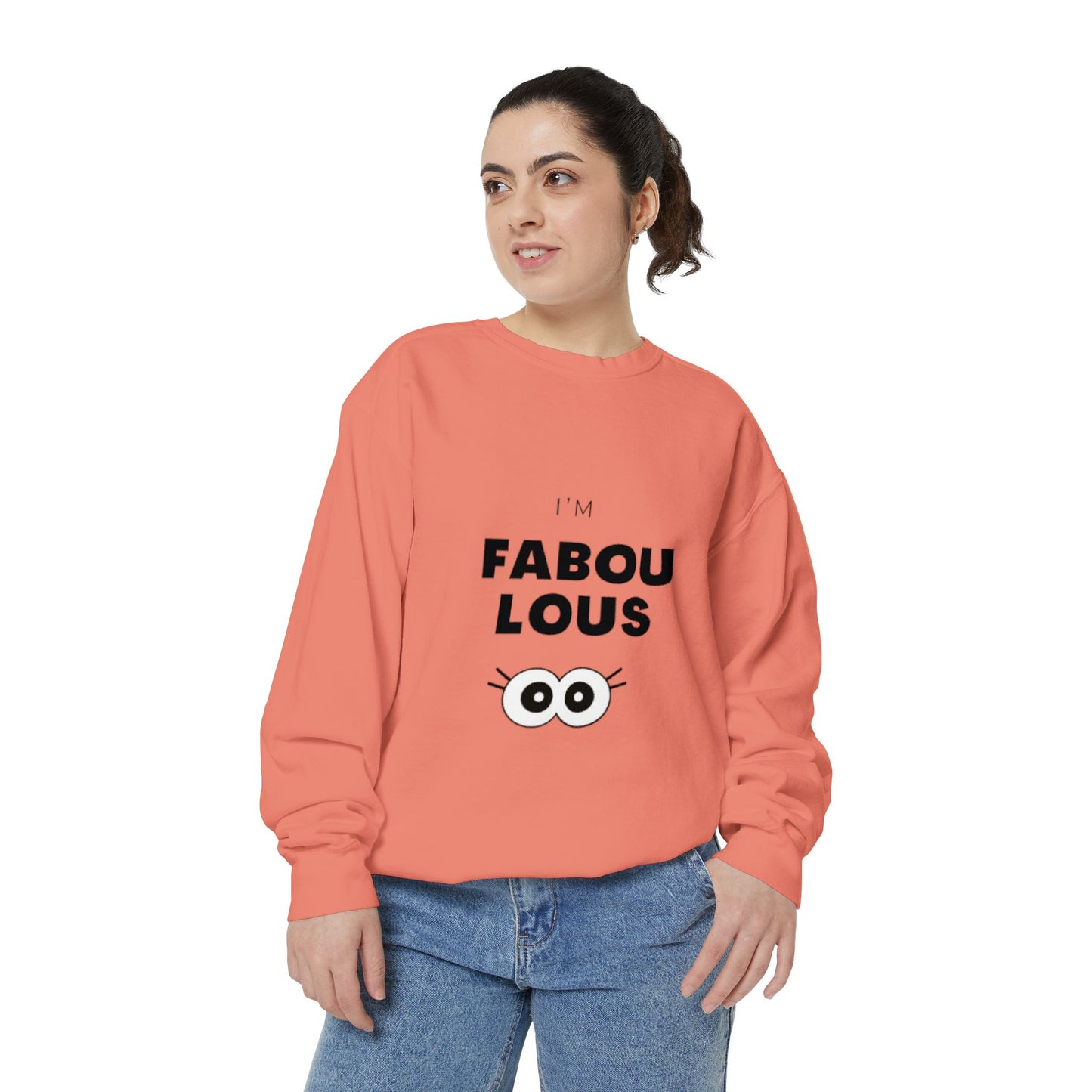 Sweatshirt -I'm Fabulous