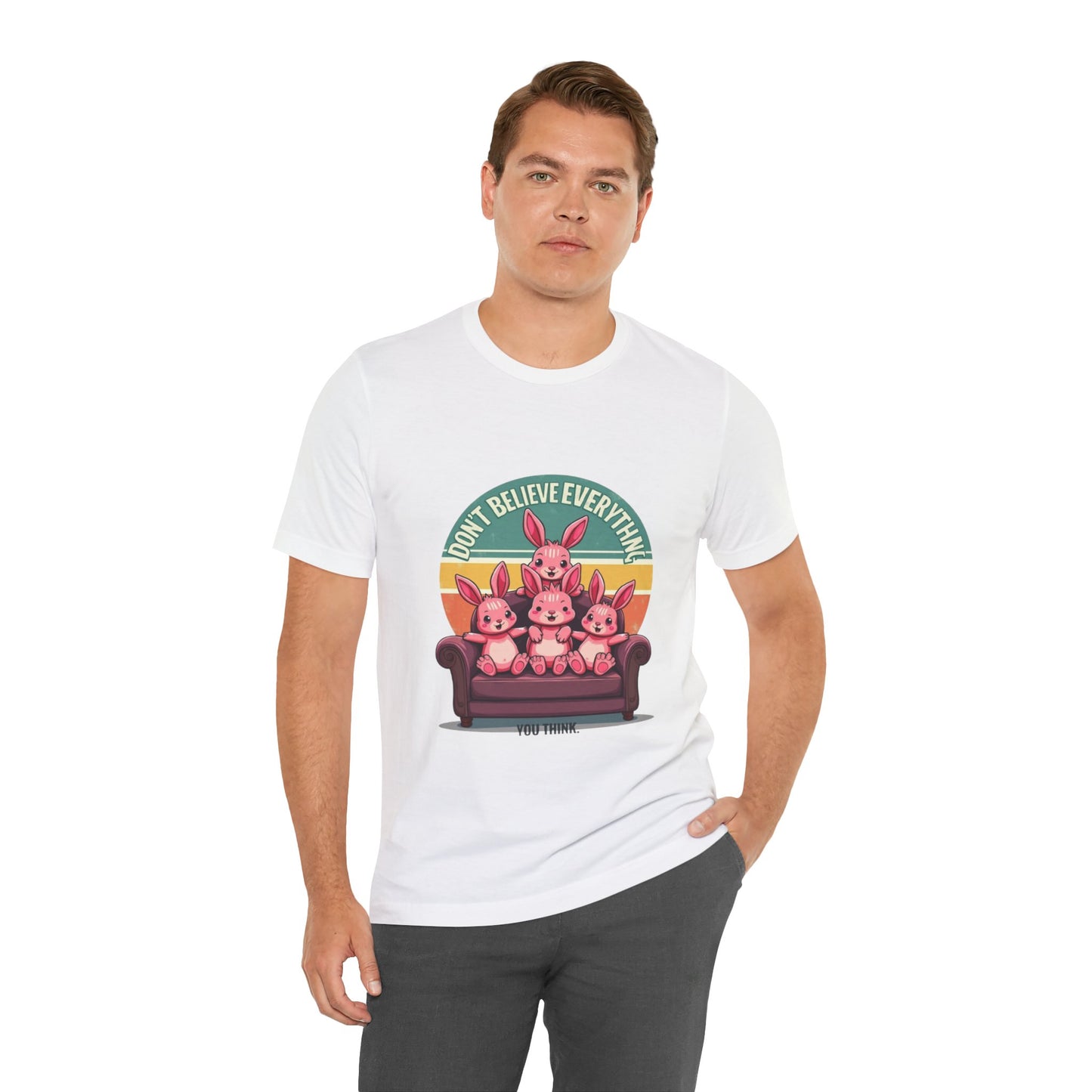Graphic Tee - Don't Believe Everything You Think
