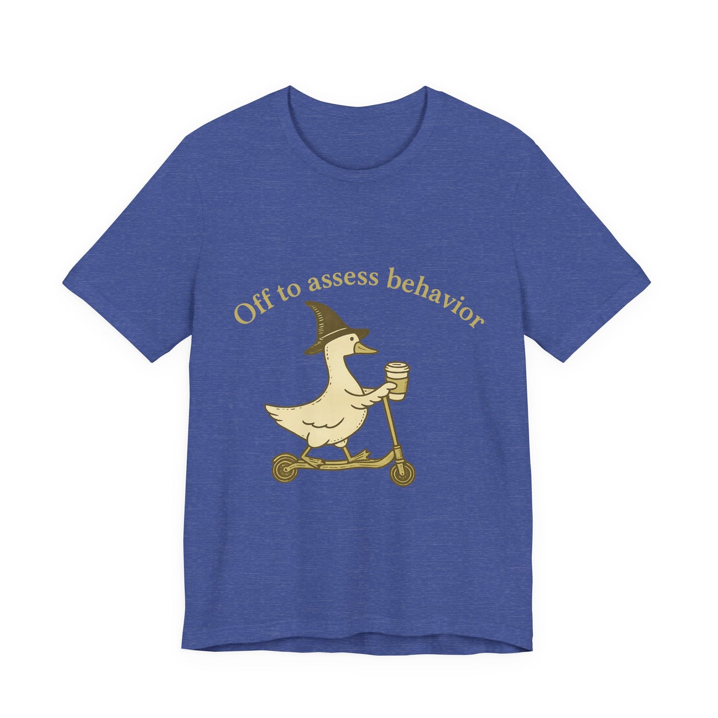 Off to Assess Behavior duck on scooter T-Shirt | Therapist Counselor Humor