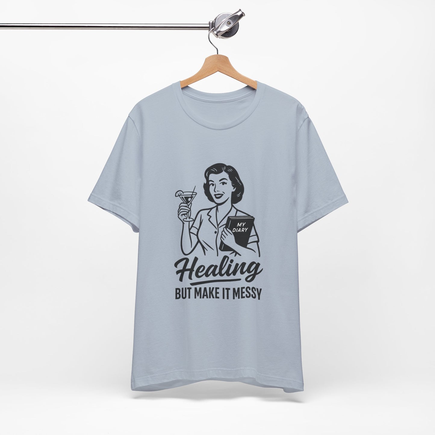 Healing But Make It Messy Tee - Unisex Jersey Short Sleeve T-Shirt