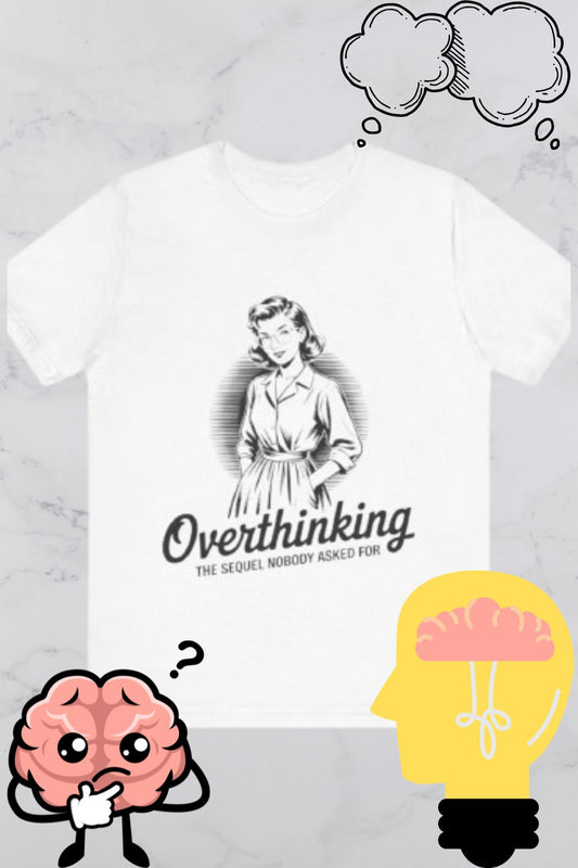 Overthinking Unisex Tee