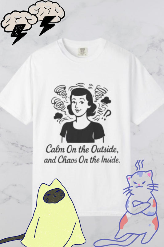 Calm on the Outside T-Shirt, Unisex Garment-Dyed Tee