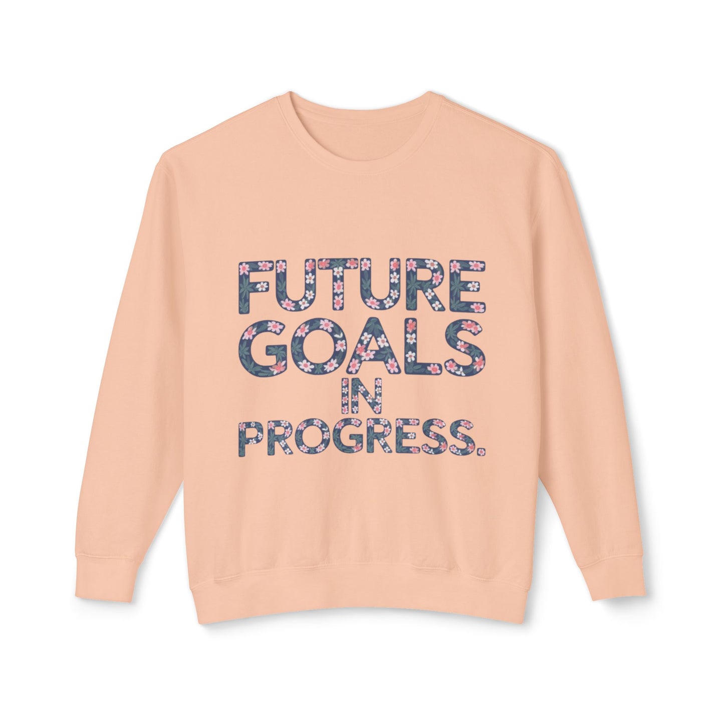 Sweatshirt (Unisex)  -Future Goals