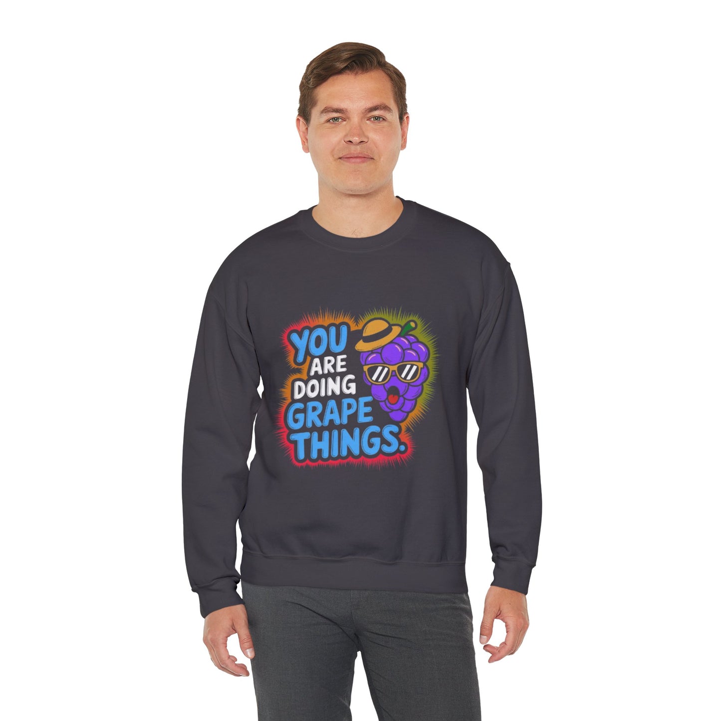 Sweatshirt -You are doing grape things