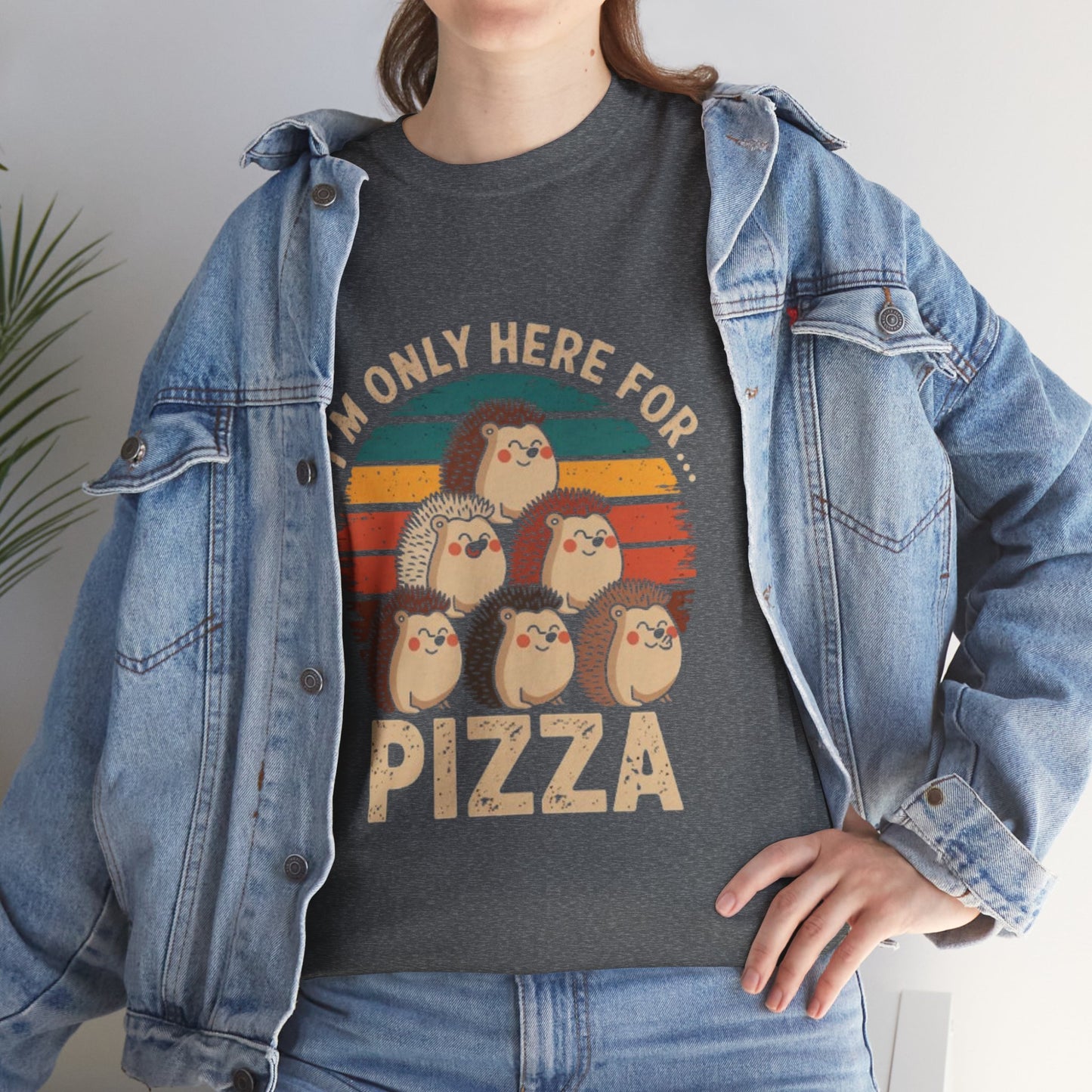 Cotton Tee -I'm only here for Pizza