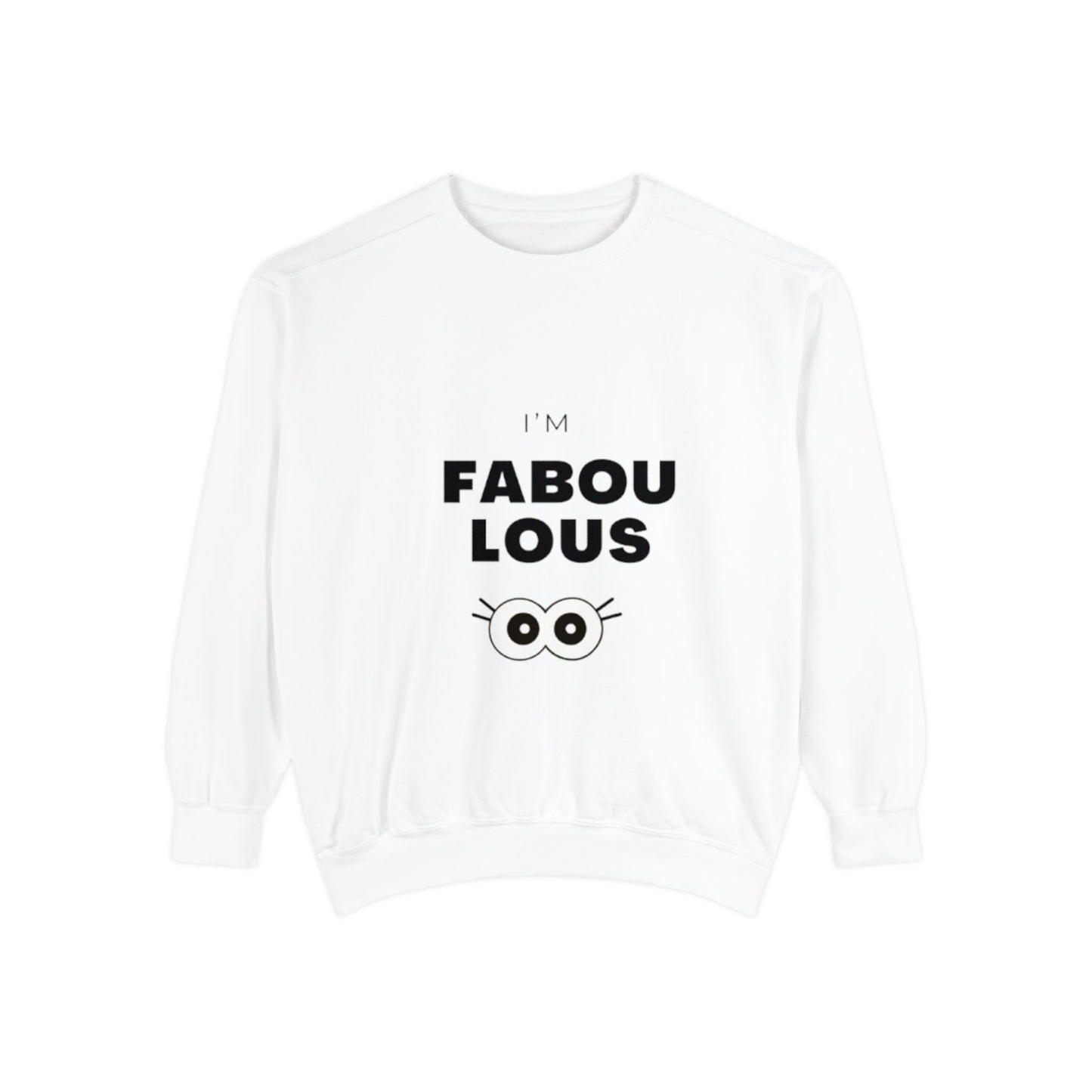 Sweatshirt -I'm Fabulous