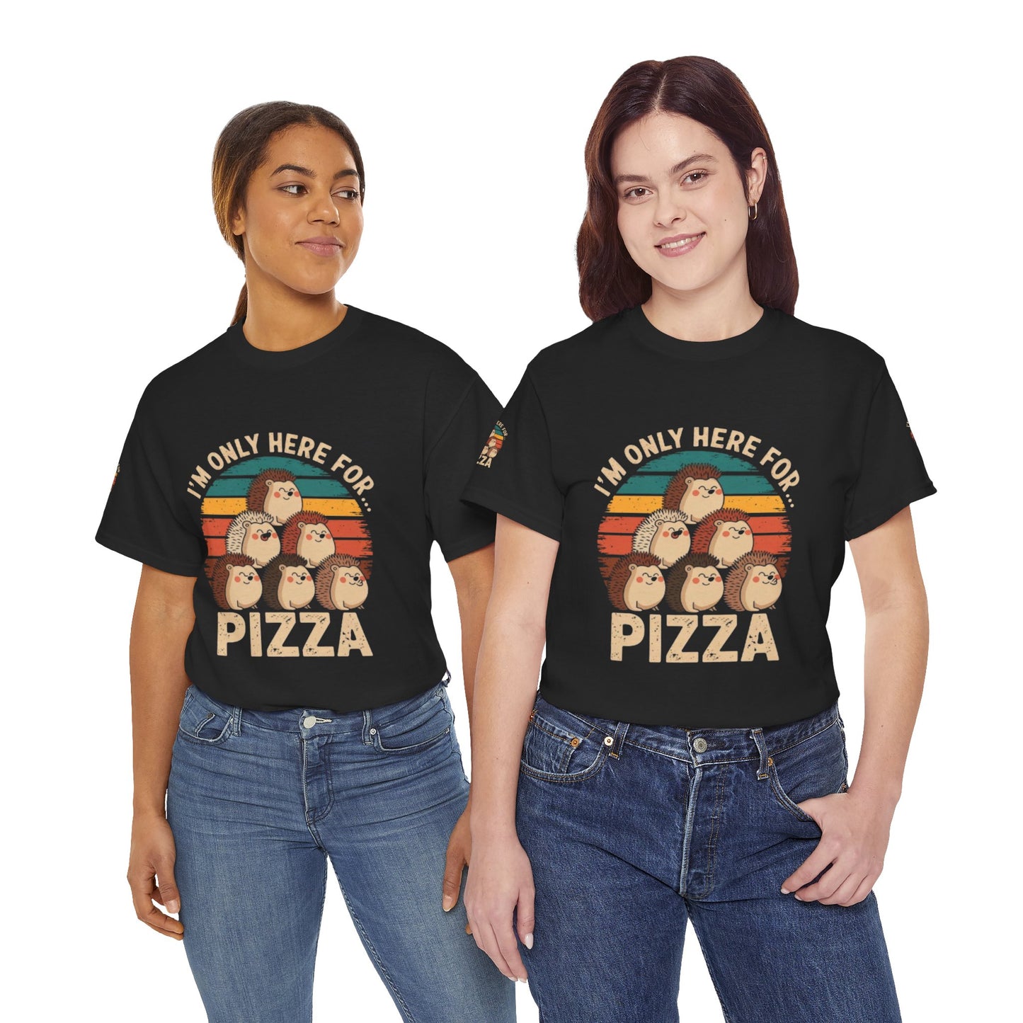 Cotton Tee -I'm only here for Pizza