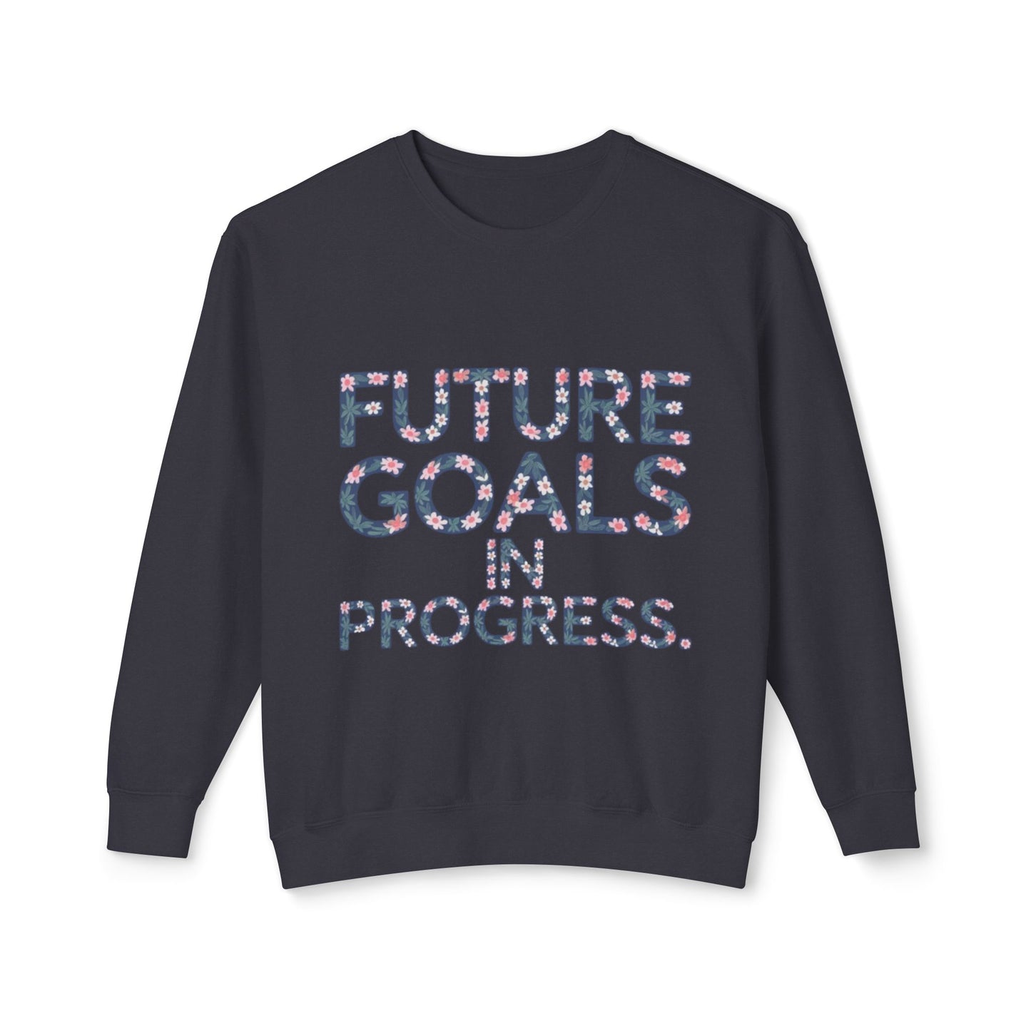 Sweatshirt (Unisex)  -Future Goals