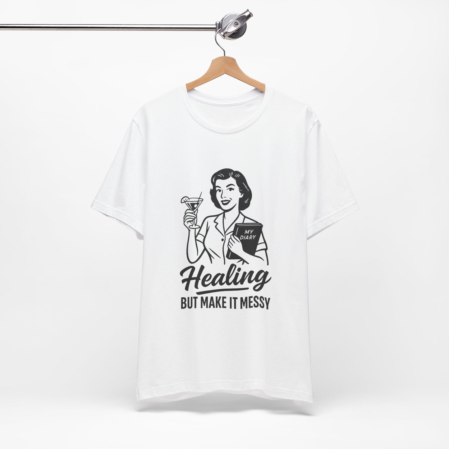 Healing But Make It Messy Tee - Unisex Jersey Short Sleeve T-Shirt