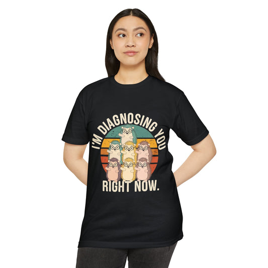 Funny Diagnostic Humor Unisex T-Shirt