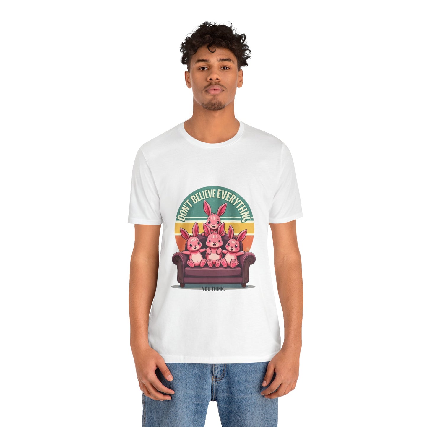 Graphic Tee - Don't Believe Everything You Think