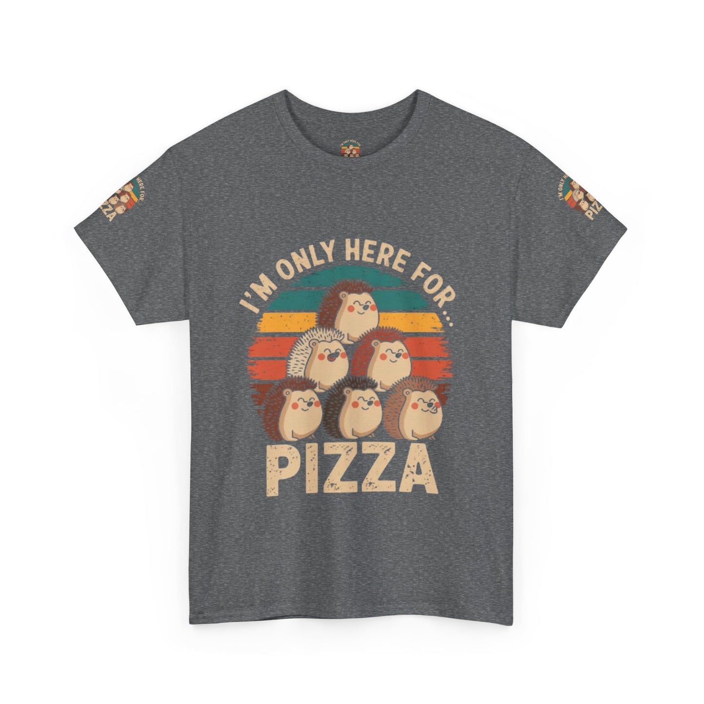 Cotton Tee -I'm only here for Pizza