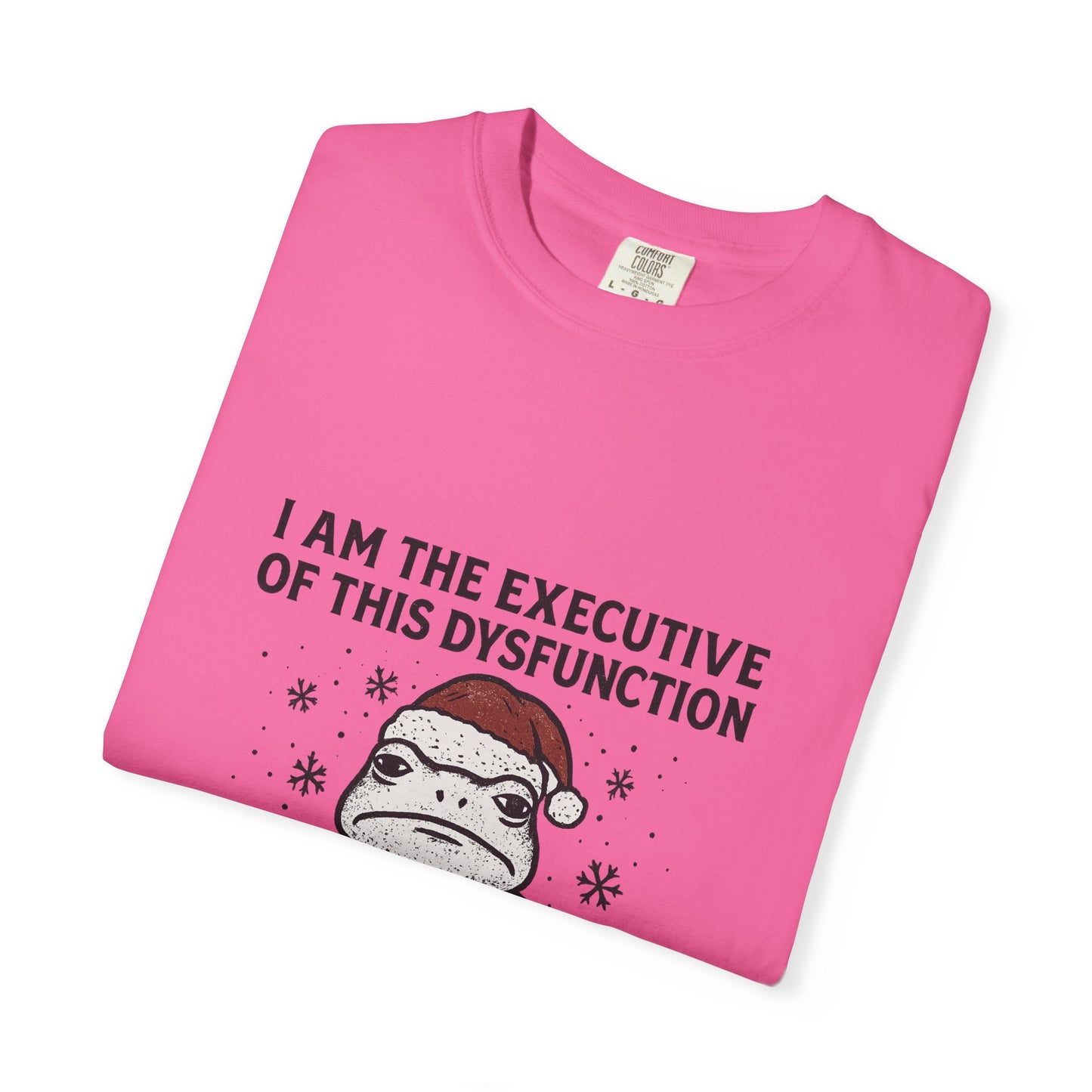 I Am The Executive Of This Dysfunction Frog Tee | Funny Sarcastic Therapist Shirt