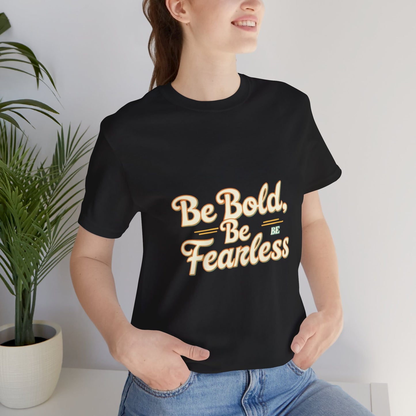 Sleeve Tee -Be Bold Be Fearless