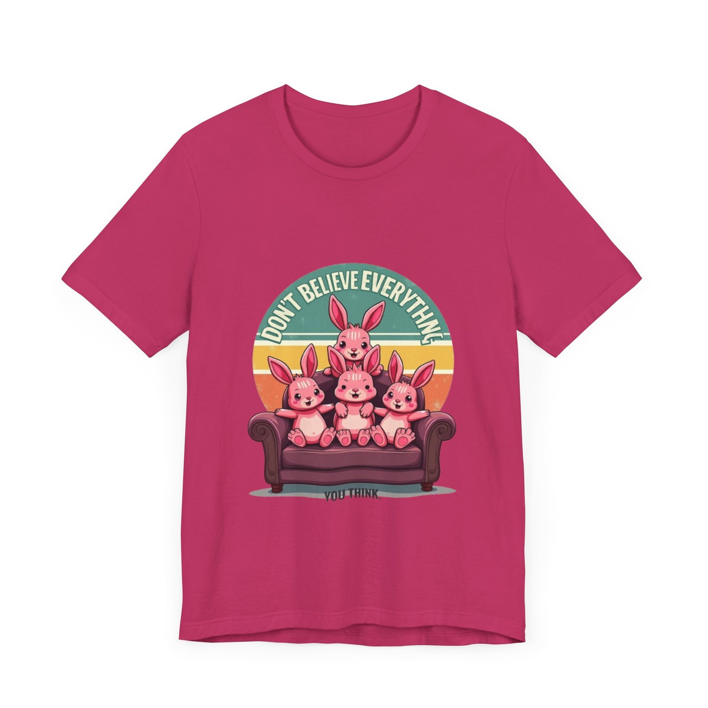 Graphic Tee - Don't Believe Everything You Think