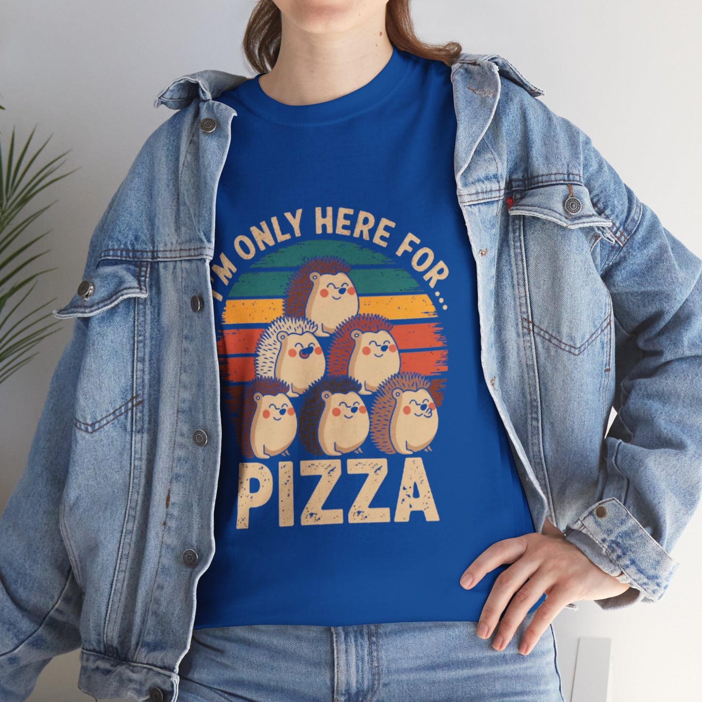 Cotton Tee -I'm only here for Pizza