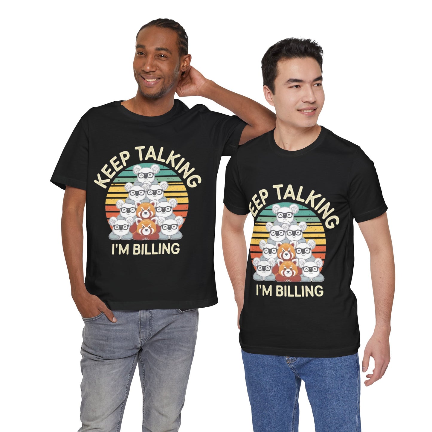 Graphic Tee - Keep Talking I'm Billing