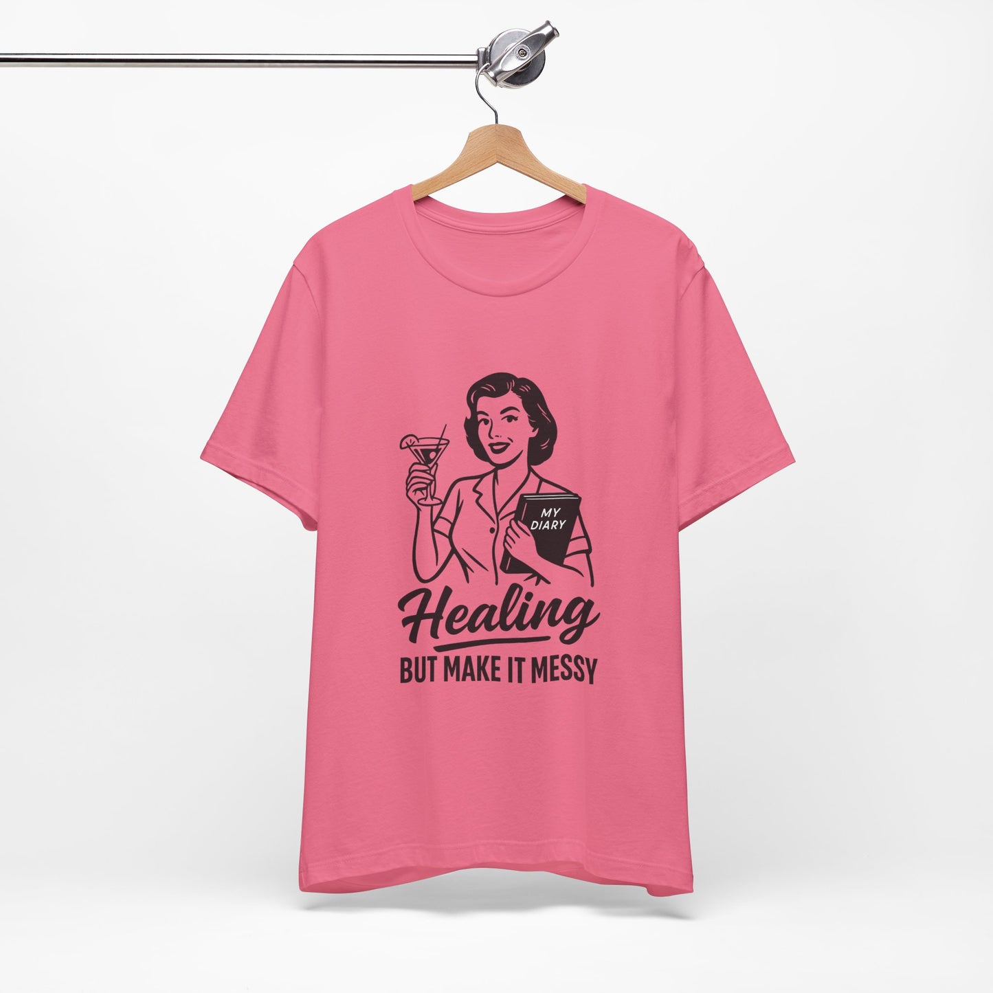 Healing But Make It Messy Tee - Unisex Jersey Short Sleeve T-Shirt