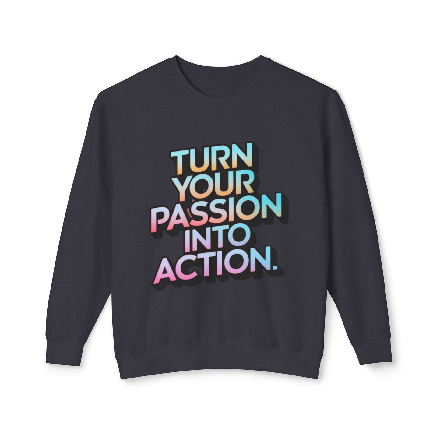 Passion into Action Lightweight Crewneck Sweatshirt