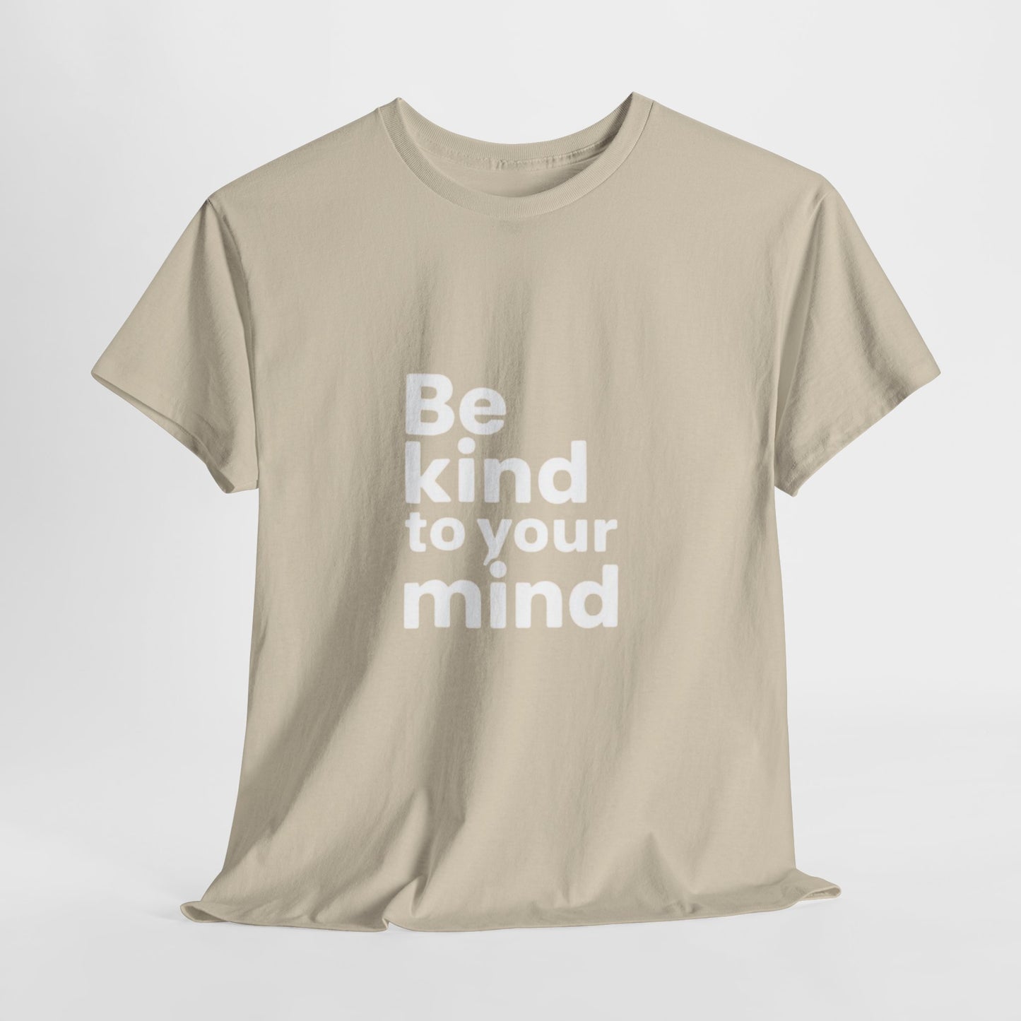 Be Kind to Your Mind – Mental Health T-Shirt