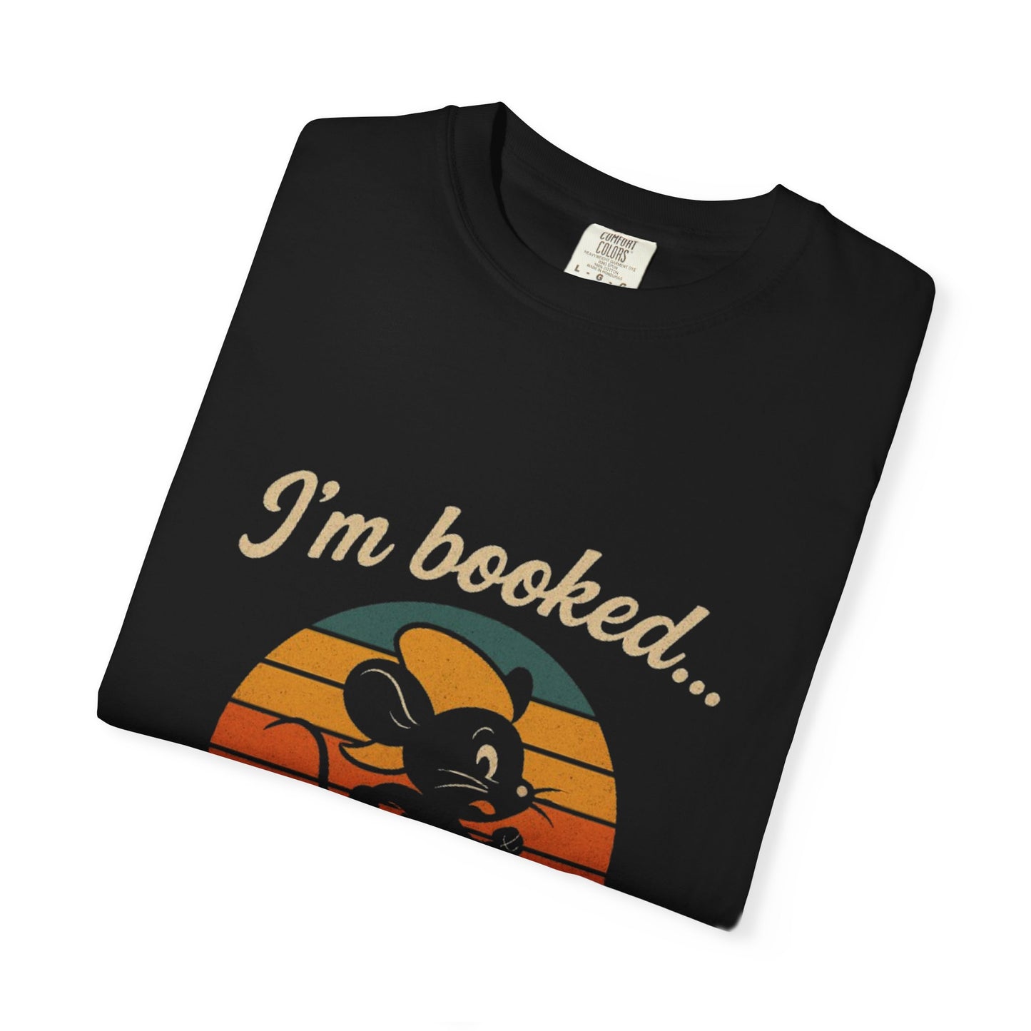 Garment-Dyed T-shirt: I'm Booked With Emotional Turmoil