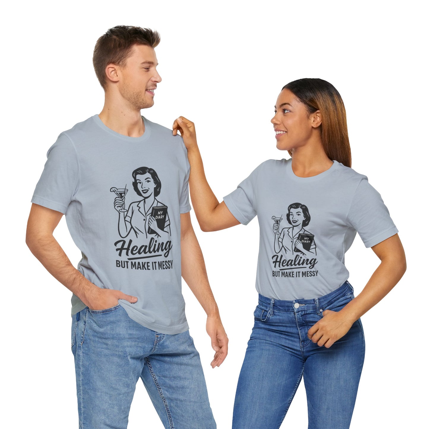 Healing But Make It Messy Tee - Unisex Jersey Short Sleeve T-Shirt