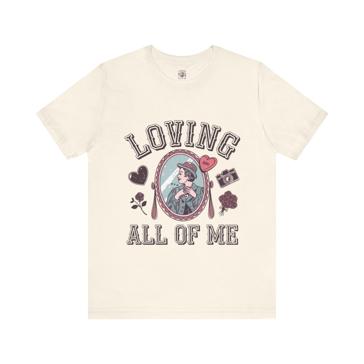 Short Sleeve Tee -Loving all of me