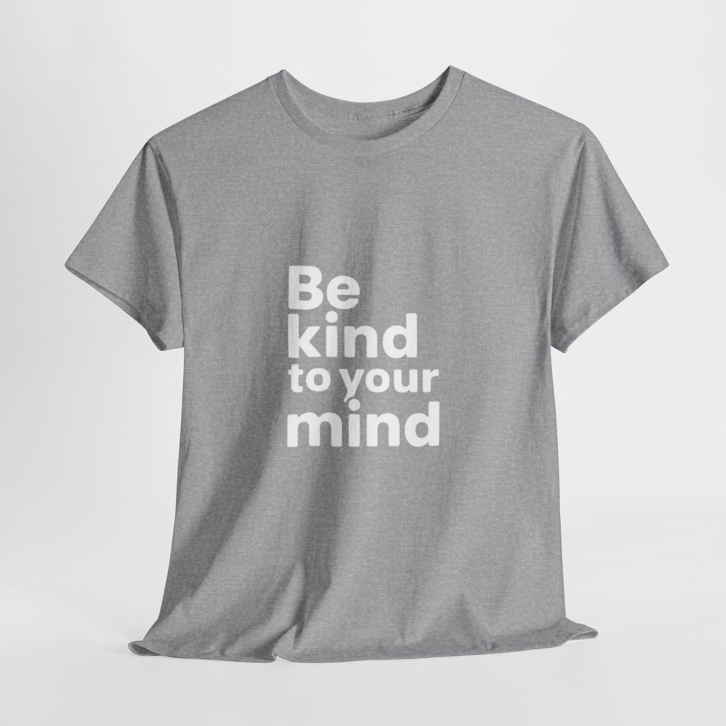 Be Kind to Your Mind – Mental Health T-Shirt