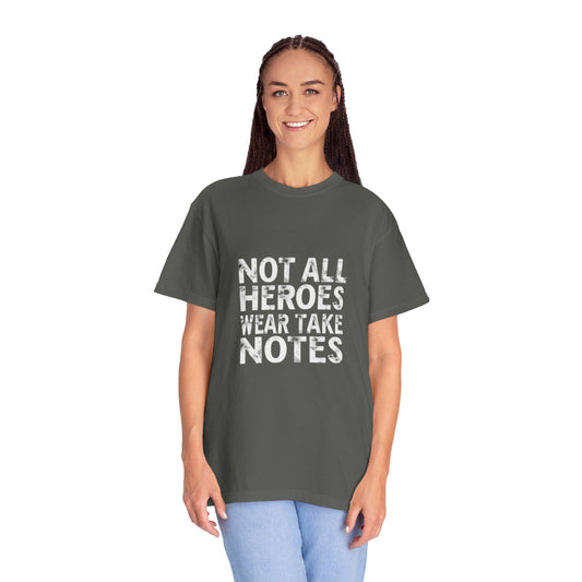 Unisex Tee -Not All Heroes Wear Capes