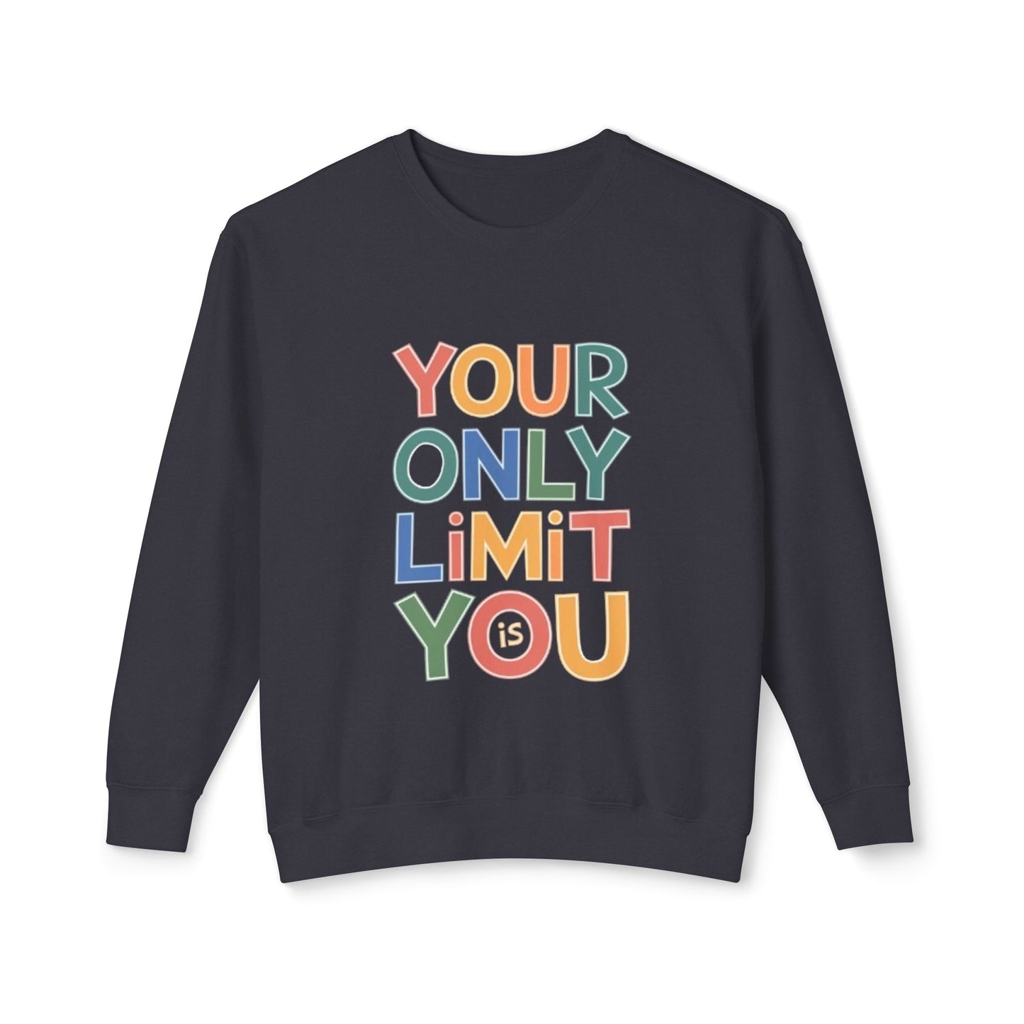 Women's Sweatshirt - Your Only Limit is You