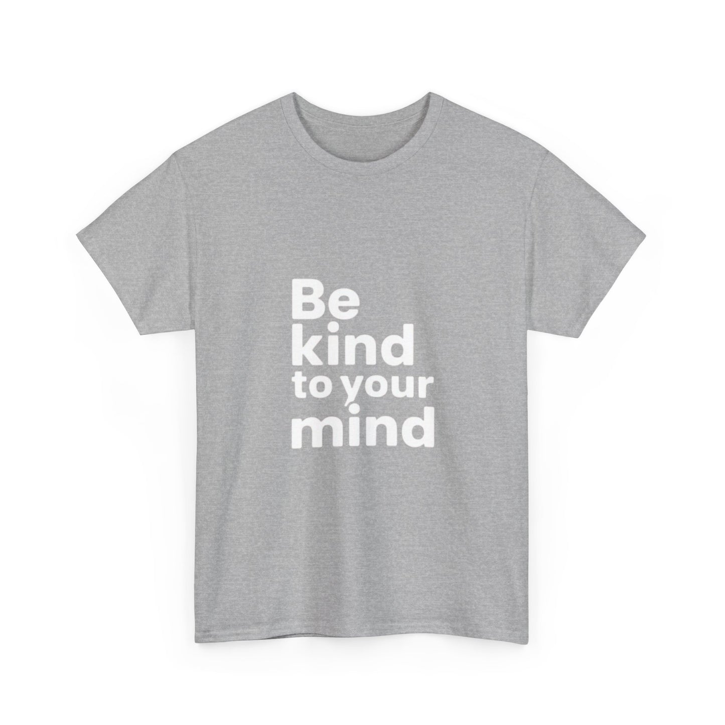 Be Kind to Your Mind – Mental Health T-Shirt