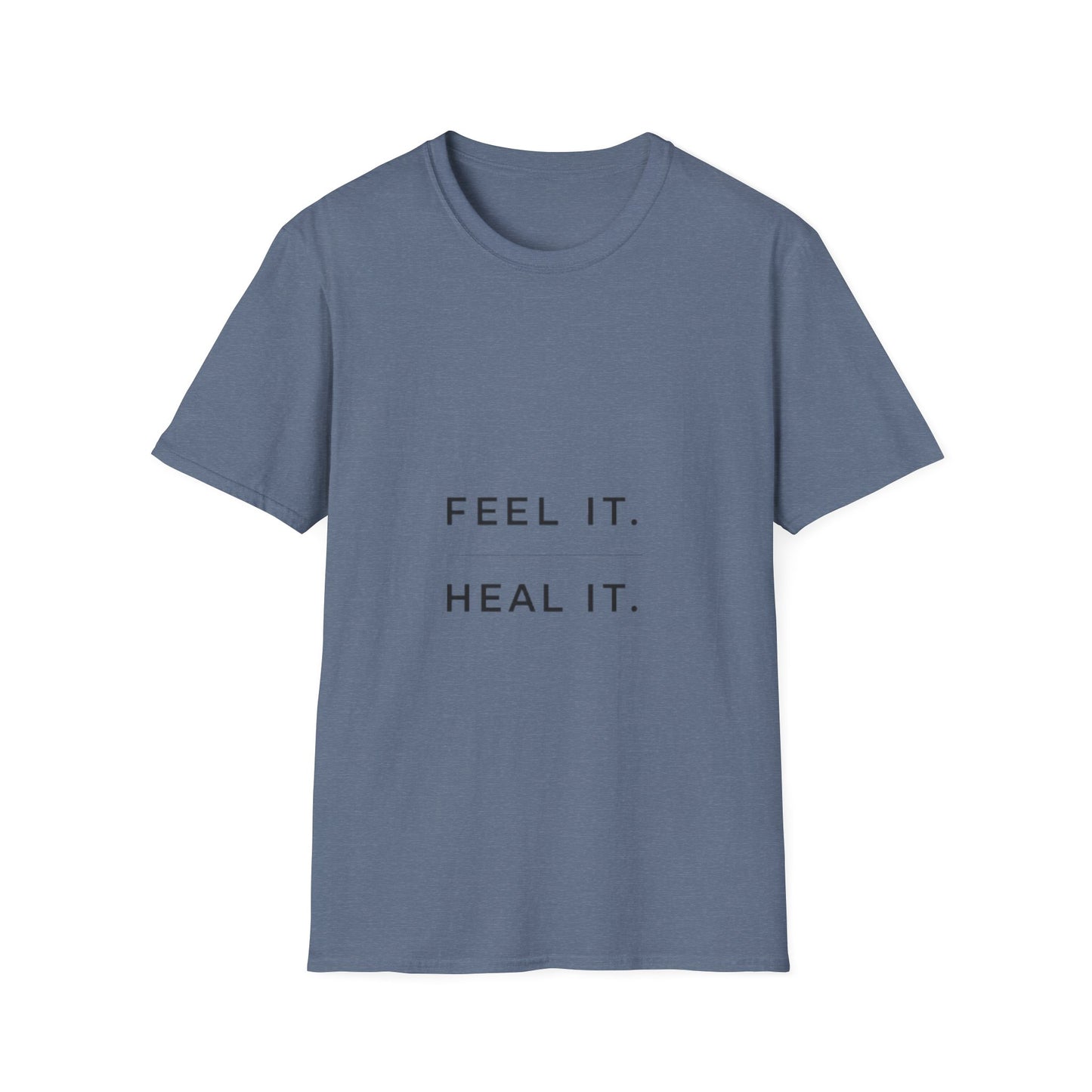 Feel It. Heal It T-Shirt – Mental Health Quote Tee, Minimalist Therapy Shirt,