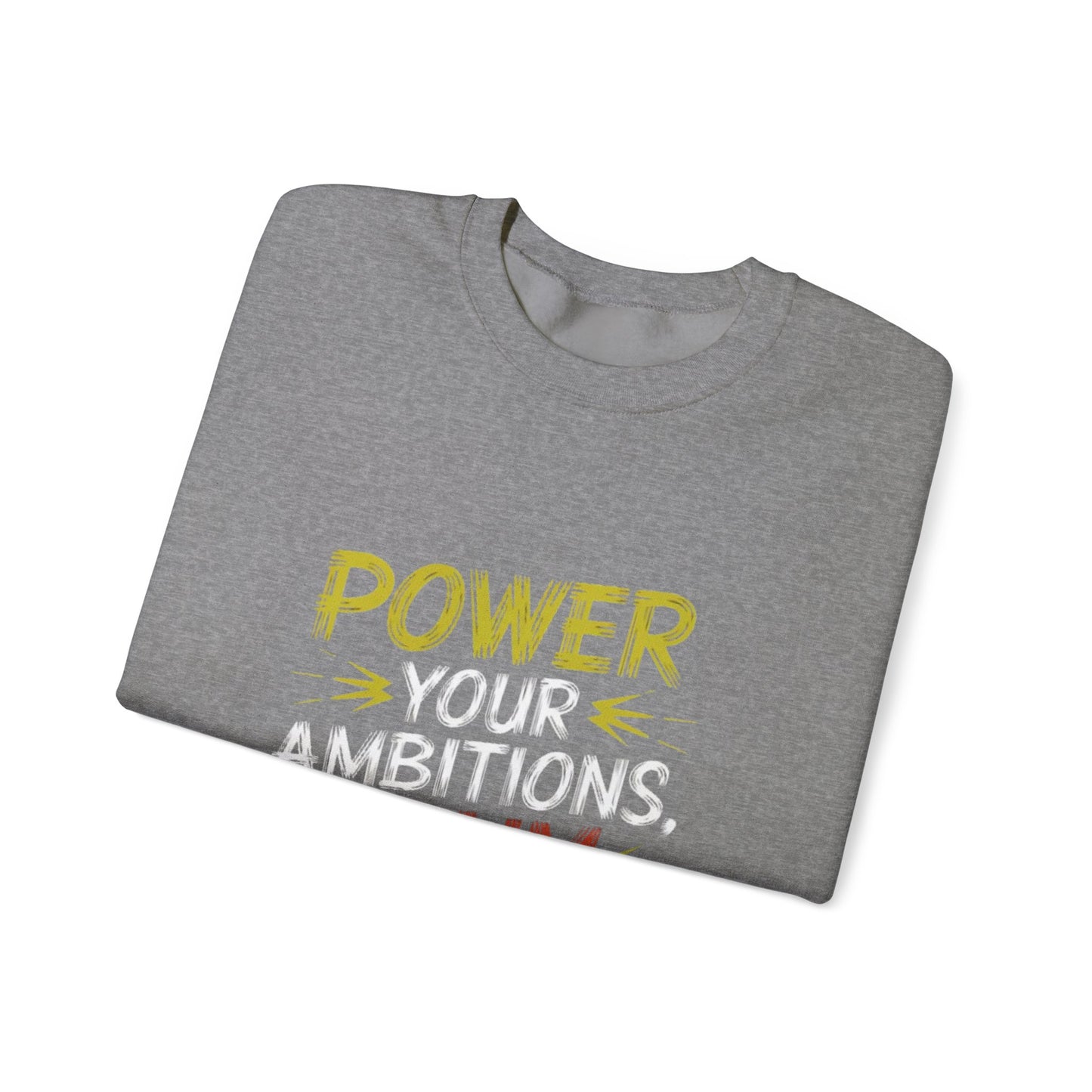 Ambition Power Crewneck Sweatshirt - Unisex Heavy Blend™