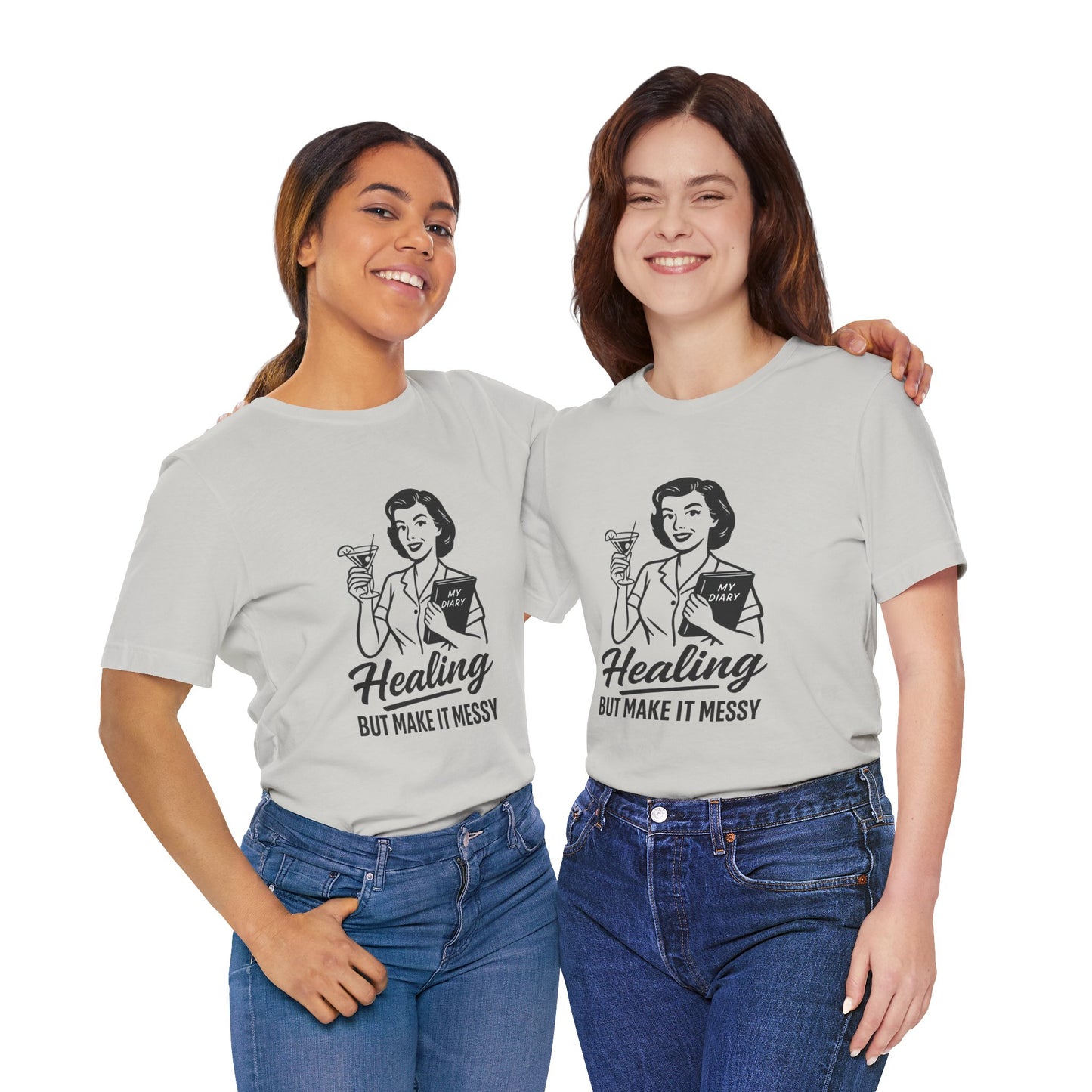 Healing But Make It Messy Tee - Unisex Jersey Short Sleeve T-Shirt