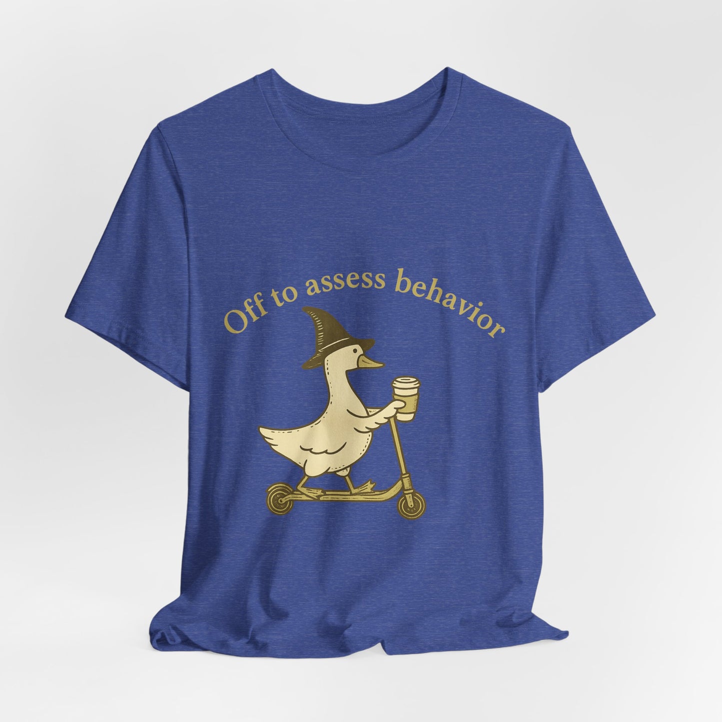 Off to Assess Behavior duck on scooter T-Shirt | Therapist Counselor Humor