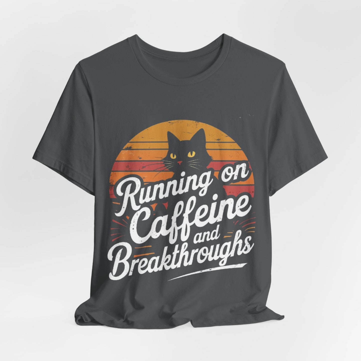 Unisex Tee -Running on Caffeine and Breakthroughs