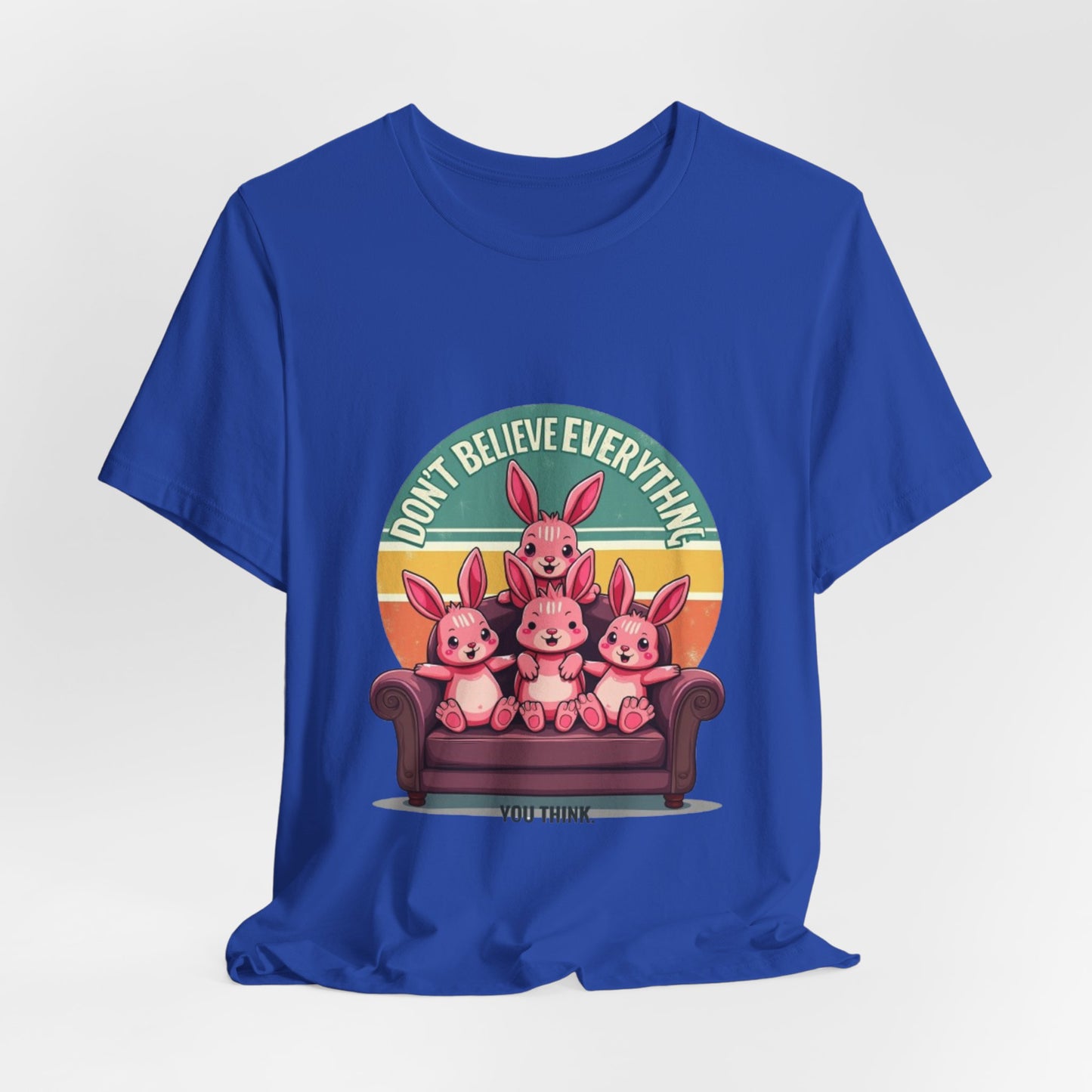 Graphic Tee - Don't Believe Everything You Think