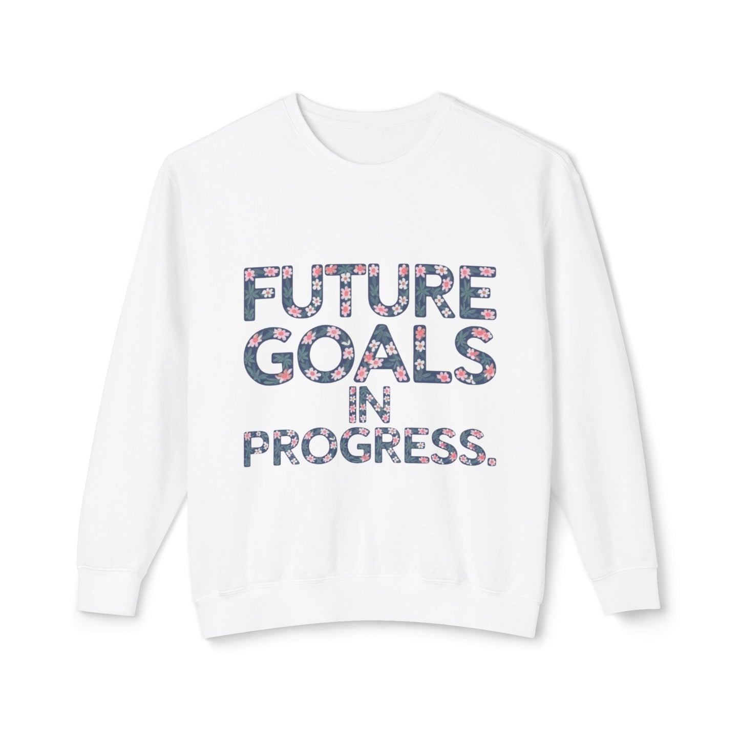 Sweatshirt (Unisex)  -Future Goals